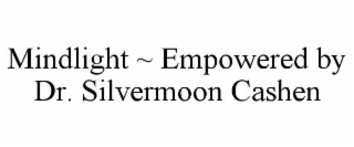 mindlight ~ empowered by dr. silvermoon cashen