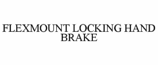 flexmount locking hand brake