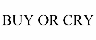 buy or cry