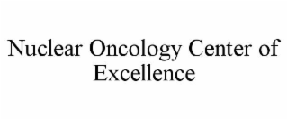 nuclear oncology center of excellence