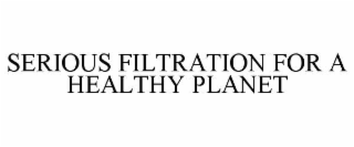 serious filtration for a healthy planet