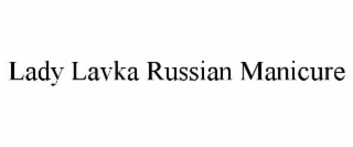 lady lavka russian manicure