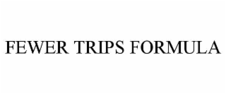 fewer trips formula