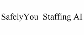 safelyyou  staffing ai