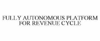 fully autonomous platform for revenue cycle