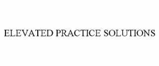 elevated practice solutions
