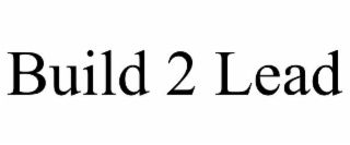 build 2 lead