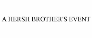 a hersh brother's event