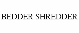 bedder shredder