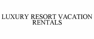 luxury resort vacation rentals