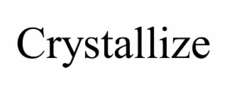 crystallize
