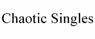 chaotic singles