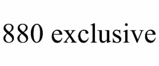 880 exclusive