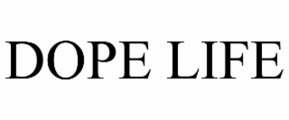 dope life