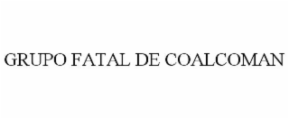grupo fatal de coalcoman