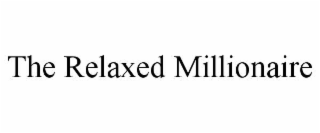 the relaxed millionaire