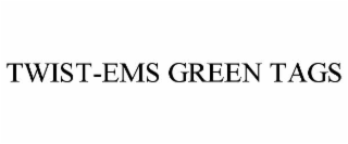 twist-ems green tags