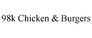 98k chicken & burgers