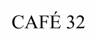 cafÉ 32