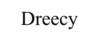 dreecy