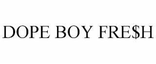 dope boy fre$h