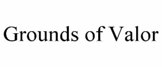 grounds of valor