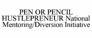 pen or pencil hustlepreneur national mentoring/diversion initiative