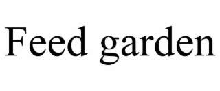 feed garden