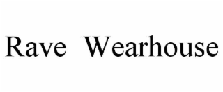 rave  wearhouse