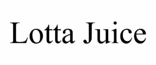 lotta juice