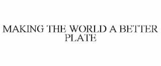 making the world a better plate
