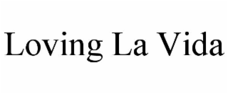 loving la vida