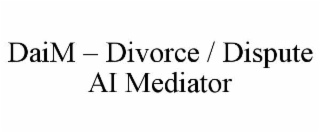daim – divorce / dispute ai mediator