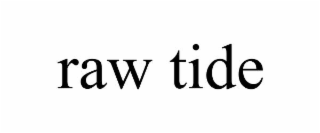 raw tide