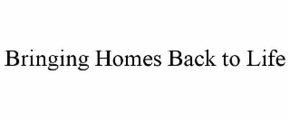 bringing homes back to life