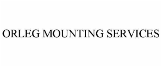 orleg mounting services