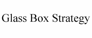 glass box strategy