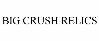 big crush relics