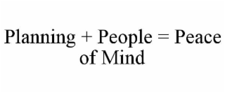 planning + people = peace of mind