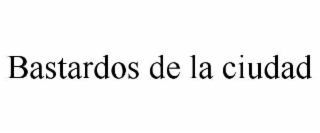 bastardos de la ciudad