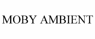 moby ambient