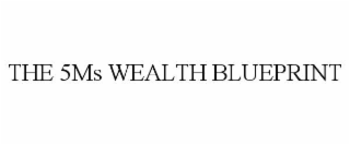the 5ms wealth blueprint