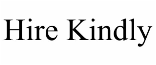 hire kindly