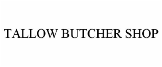 tallow butcher shop