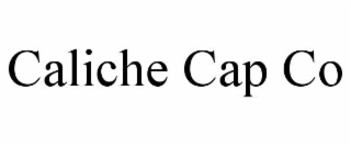 caliche cap co