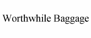 worthwhile baggage