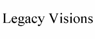 legacy visions