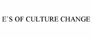 e’s of culture change