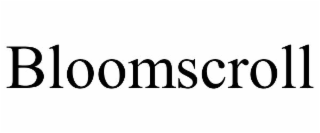 bloomscroll