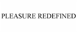 pleasure redefined